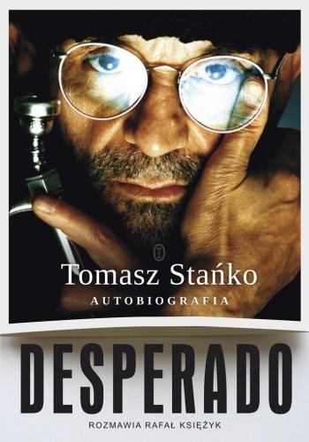 Desperado! Autobiografia, Tomasz Stańko