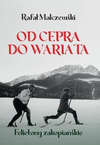 Od cepra do wariata. Felietony zakopiańskie
