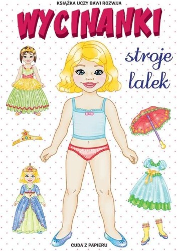 Wycinanki. Stroje lalek. Cuda z papieru