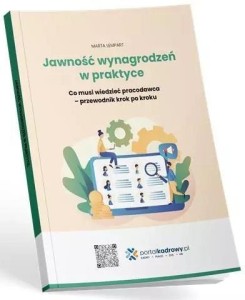 JAWNOŚĆ WYNAGRODZEŃ W PRAKTYCE. CO MUSI WIEDZIEĆ..