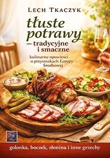 Tłuste potrawy - tradycyjne i smaczne