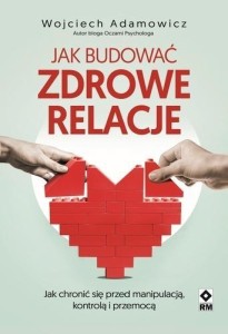 JAK BUDOWAĆ ZDROWE RELACJE