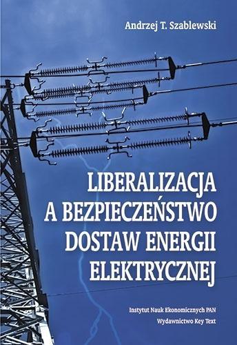 Liberalizacja a bezpieczeństwo dostaw energii...