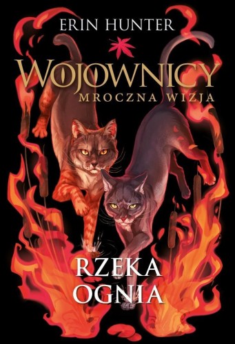 Wojownicy. Rzeka ognia, Erin Hunter