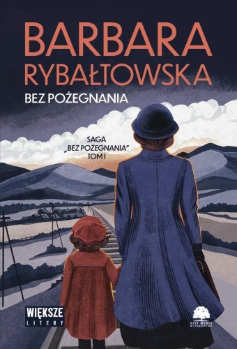 Bez pożegnania T.1 DL, Barbara Rybałtowska