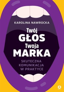 TWÓJ GŁOS - TWOJA MARKA, KAROLINA NAWROCKA