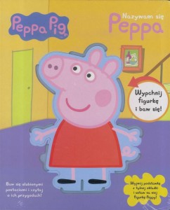 ŚWINKA PEPPA. NAZYWAM SIĘ PEPPA, PRACA ZBIOROWA