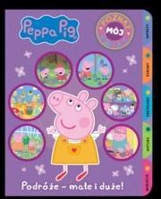 PEPPA PIG. POZNAJ MÓJ ŚWIAT. PODRÓŻE - MAŁE I DUŻE