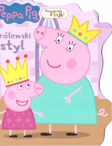 ŚWINKA PEPPA. PRZYJACIELE Z BAJKI. KRÓLEWSKI STYL