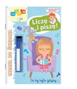 WIEM I JA! ZADANIA DO ŚCIERANIA. LICZĘ I PISZĘ!
