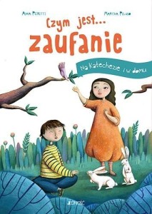 CZYM JEST... ZAUFANIE. NA KATECHEZIE I W DOMU