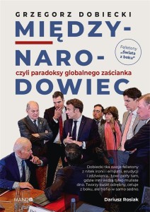 MIĘDZYNARODOWIEC, CZYLI PARADOKSY GLOBALNEGO..