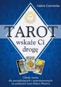 TAROT WSKAŻE CI DROGĘ, HALINA CZARNECKA