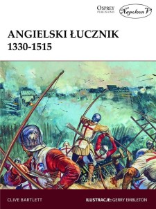 ANGIELSKI ŁUCZNIK 1330-1515, CLIVE BARTLETT