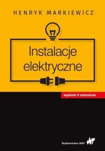 INSTALACJE ELEKTRYCZNE, HENRYK MARKIEWICZ