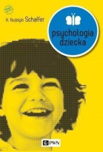 PSYCHOLOGIA DZIECKA, H. RUDOLPH SCHAFFER