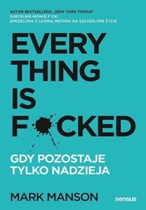 EVERYTHING IS F*CKED. GDY POZOSTAJE TYLKO NADZIEJA
