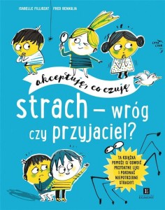 AKCEPTUJĘ, CO CZUJĘ. STRACH - WRÓG CZY PRZYJACIEL?