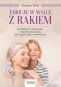 EMOCJE W WALCE Z RAKIEM.., GRAŻYNA TALLAR