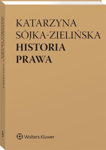 HISTORIA PRAWA, KATARZYNA SÓJKA-ZIELIŃSKA