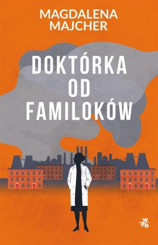 Doktórka od familoków, Magdalena Majcher