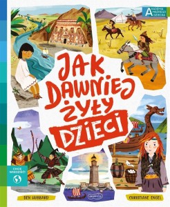 AKADEMIA MĄDREGO DZIECKA. JAK DAWNIEJ ŻYŁY DZIECI