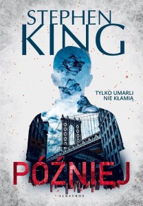 PÓŹNIEJ, STEPHEN KING
