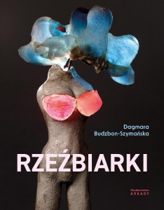 RZEŹBIARKI, DAGMARA BUDZBON-SZYMAŃSKA