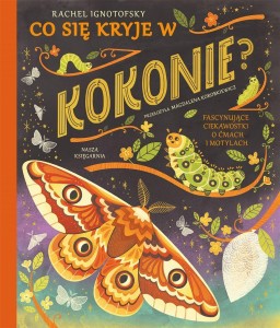 CO SIĘ KRYJE W KOKONIE? FASCYNUJĄCE CIEKAWOSTKI..
