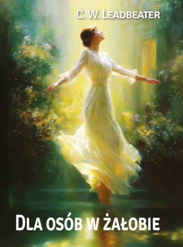 Dla osób w żałobie, C. W. Leadbeater