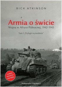 ARMIA O ŚWICIE. WOJNA W AFRYCE PÓŁNOCNEJ 1942-1943