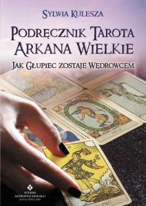 PODRĘCZNIK TAROTA ARKANA WIELKIE, SYLWIA KULESZA