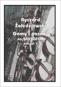 GAMY I PASAŻE NA SAKSOFON. ZESZYT 1