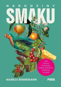 NARODZINY SMAKU. JAK NATURA STWORZYŁA NASZE...