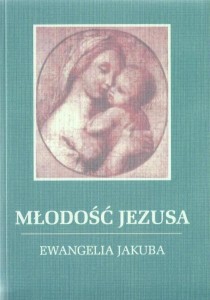 MŁODOŚĆ JEZUSA - EWNAGELIA JAKUBA, JAKOB LORBER