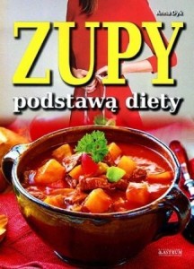ZUPY PODSTAWĄ DIETY, ANIA DYK