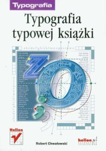 TYPOGRAFIA TYPOWEJ KSIĄŻKI, ROBERT CHWAŁOWSKI