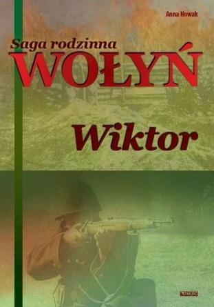 Saga rodzinna. Wołyń. Wiktor T.2, Anna Nowak