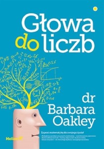 GŁOWA DO LICZB, BARBARA OAKLEY PHD