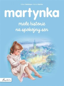 MARTYNKA. MAŁE HISTORIE NA SPOKOJNY SEN