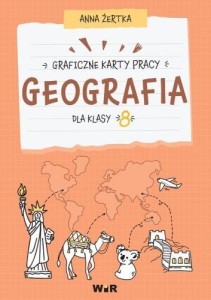 GEOGRAFIA. GRAFICZNE KARTY PRACY DLA KLASY 8