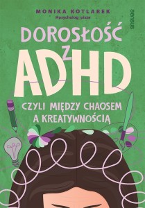 DOROSŁOŚĆ Z ADHD, CZYLI MIĘDZY CHAOSEM...
