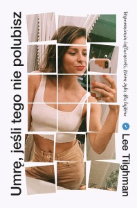 UMRĘ, JEŚLI TEGO NIE POLUBISZ, LEE TILGHMAN