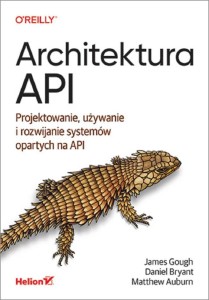 ARCHITEKTURA API. PROJEKTOWANIE, UŻYWANIE..