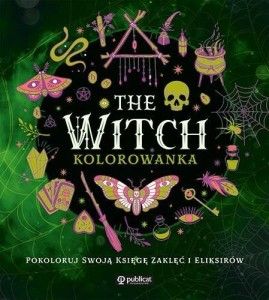 THE WITCH. KOLOROWANKA. POKOLORUJ SWOJĄ KSIĘGĘ...