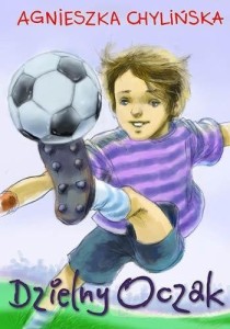 DZIELNY OCZAK, AGNIESZKA CHYLIŃSKA