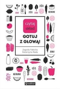CZYTAJ SKŁAD. GOTUJ Z GŁOWĄ!