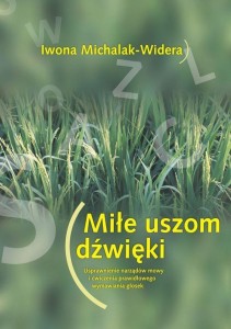 MIŁE USZOM DŹWIĘKI, DR IWONA MICHALAK-WIDERA
