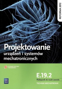 PROJEKTOWANIE URZĄDZEŃ I SYSTEMÓW MECHATR. E.19.2