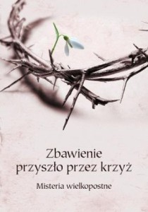ZBAWIENIE PRZYSZŁO PRZEZ KRZYŻ, PRACA ZBIOROWA